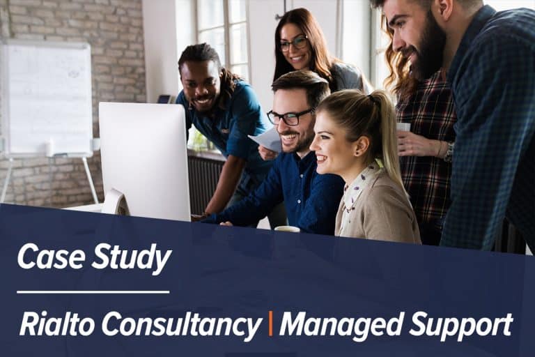 [Case Study] Rialto Consultancy | Managed Support