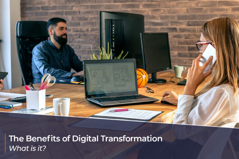 The benefits of a digital transformation in your organisation